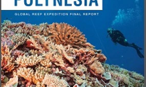 The Global Reef Expedition: French Polynesia Final Report cover. credit - Khaled bin Sultan Living Oceans Foundation